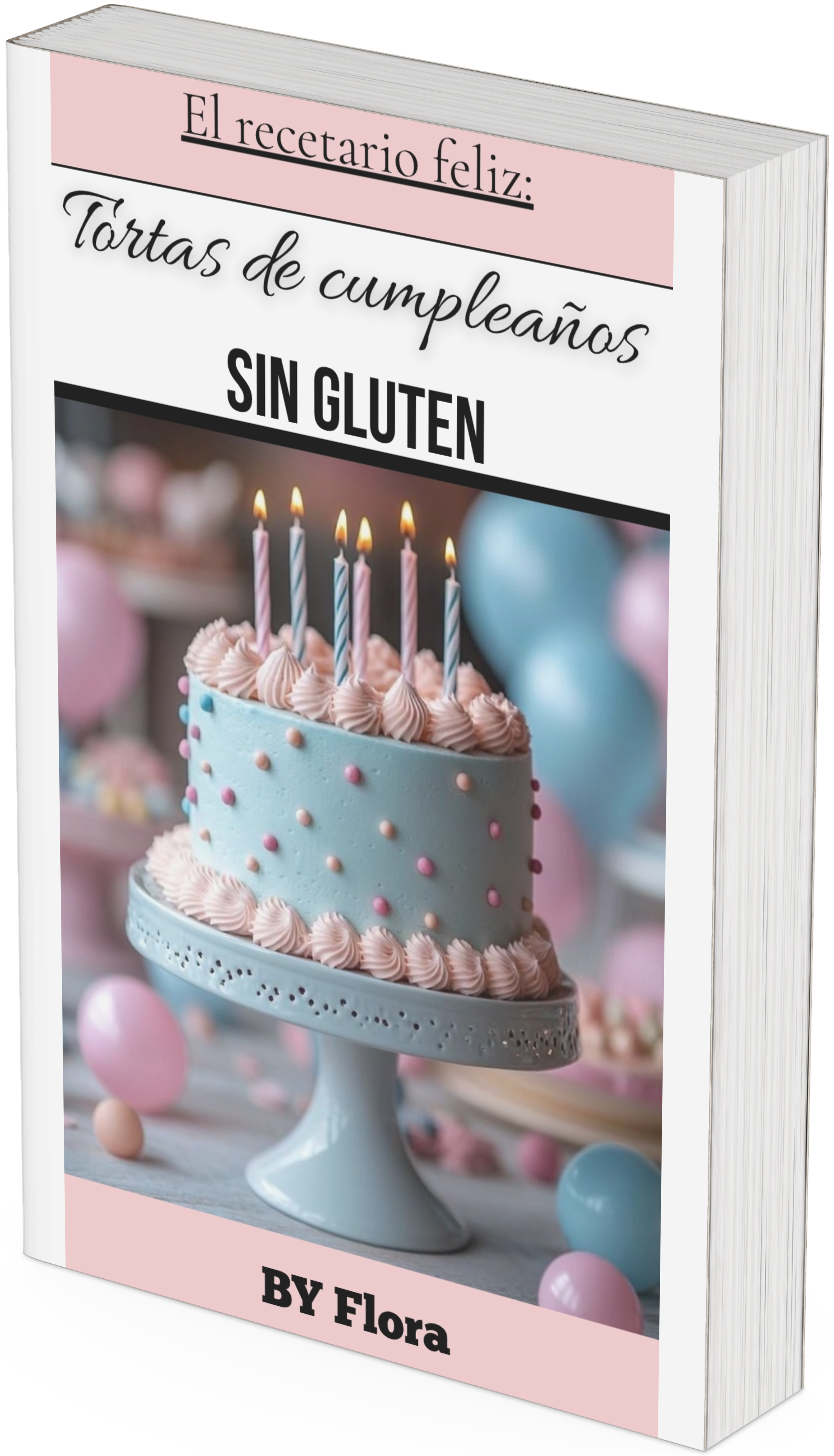 El Recetario Feliz: TORTAS DE CUMPLEAÑOS SIN GLUTEN